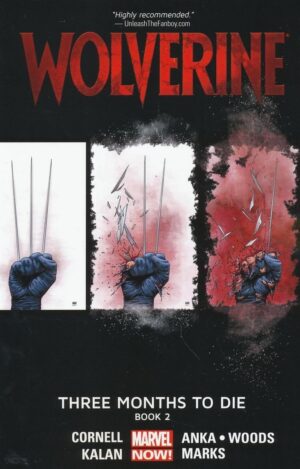 WOLVERINE VOL 02 THREE MONTHS TO DIE PART 2 TP [9780785154204] **IN STOCK SALE**