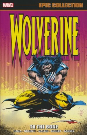 WOLVERINE EPIC COLLECTION TO THE BONE TP [9781302951689] **IN STOCK SALE**