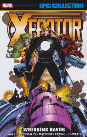 X-FACTOR EPIC COLLECTION WREAKING HAVOK TP [9781302959708] *IN STOCK SALE*