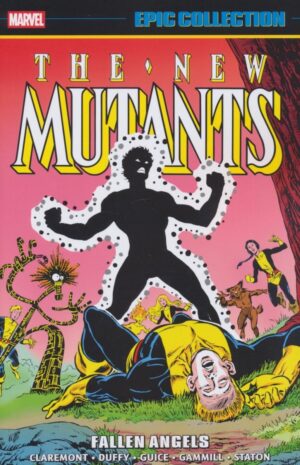 NEW MUTANTS EPIC COLLECTION FALLEN ANGELS TP [9781302956653] *IN STOCK SALE*