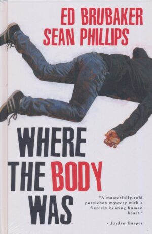 WHERE THE BODY WAS HC [9781534398269] *IMPORT FROM USA*