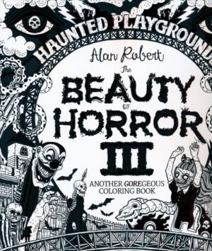 BEAUTY OF HORROR III HAUNTED PLAYGROUNDS COLORING BOOK TP [9781684053087] *IMPORT FROM USA*