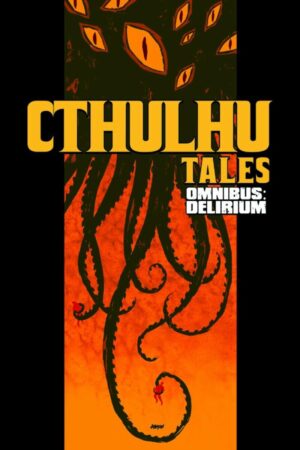 CHULHU TALES OMNIBUS: DELIRIUM [9781608860739] ** 48H **