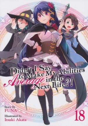 DIDNT I SAY TO MAKE MY ABILITIES AVERAGE IN THE NEXT LIFE LIGHT NOVEL VOL 18 TP [9798888436363] *IN STOCK SALE*