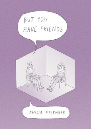 BUT YOU HAVE FRIENDS TP [9781603095273] *IMPORT FROM USA*