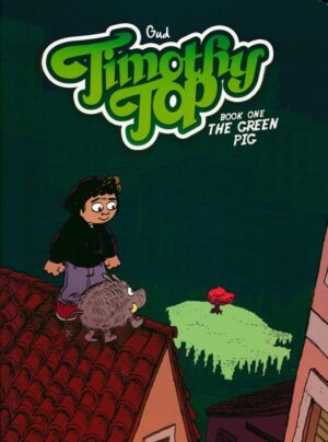 TIMOTHY TOP VOL 01 THE GREEN PIG TP [9781942367871] *OCTOBER SALE*