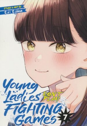 YOUNG LADIES DONT PLAY FIGHTING GAMES VOL 07 TP [9798891606784] *IMPORT FROM USA*