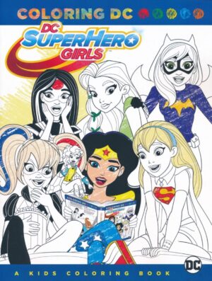 COLORING DC DC SUPER HERO GIRLS A KIDS COLORING BOOK TP [9781401274580] *SALE*