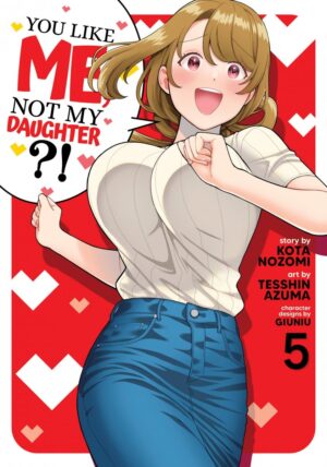 YOU LIKE ME NOT MY DAUGHTER VOL 05 TP [9798888434062] *IMPORT FROM USA*