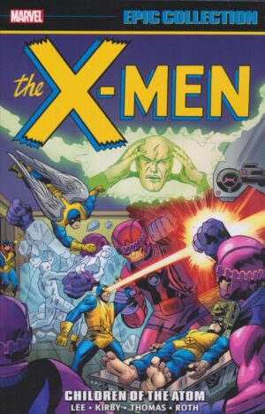 X-MEN EPIC COLLECTION CHILDREN OF THE ATOM TP [9781302957834] *IN STOCK SALE*