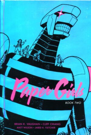 PAPER GIRLS DELUXE EDITION VOL 02 HC [9781534310612]