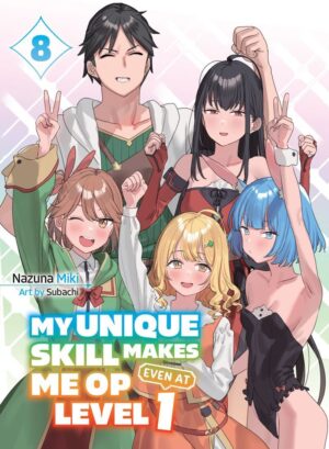 MY UNIQUE SKILL MAKES ME OP EVEN AT LEVEL 1 LIGHT NOVEL VOL 08 TP [9781647293857] *IMPORT FROM USA*