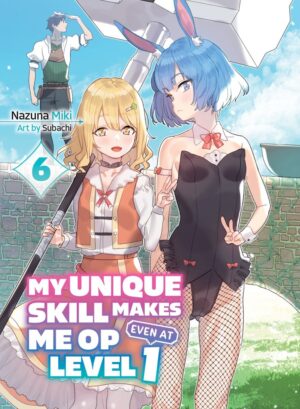 MY UNIQUE SKILL MAKES ME OP EVEN AT LEVEL 1 LIGHT NOVEL VOL 06 TP [9781647293420] *IMPORT FROM USA*