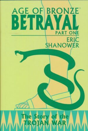 AGE OF BRONZE VOL 03A BETRAYAL PART ONE HC [9781582408453] *IN STOCK SALE*