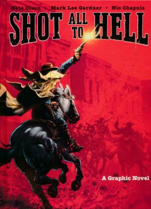 SHOT ALL TO HELL HC [9781683831518] *OCTOBER SALE*