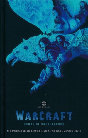 WARCRAFT BONDS OF BROTHERHOOD HC [9781681160139] *IN STOCK SALE*