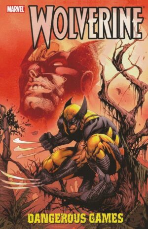 WOLVERINE DANGEROUS GAMES TP [9780785134725] *IN STOCK SALE*