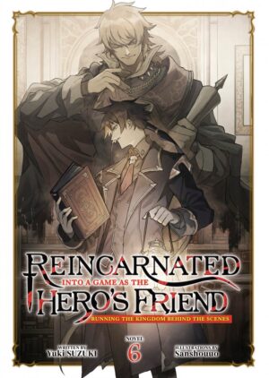REINCARNATED INTO A GAME AS THE HEROS FRIEND RUNNING THE KINGDOM BEHIND THE SCENES LIGHT NOVEL VOL 06 TP [9798895616529] *IMPORT FROM USA*