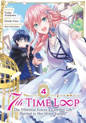 7TH TIME LOOP THE VILLAINESS ENJOYS A CAREFREE LIFE MARRIED TO HER WORST ENEMY VOL 04 TP [9798888430644] *IMPORT FROM USA*