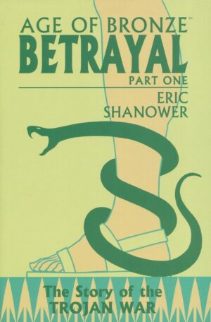 AGE OF BRONZE VOL 03A BETRAYAL PART ONE TP [9781582407555] **IN STOCK SALE**
