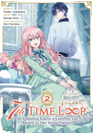 7TH TIME LOOP THE VILLAINESS ENJOYS A CAREFREE LIFE MARRIED TO HER WORST ENEMY VOL 02 TP [9781638587682] *IMPORT FROM USA*