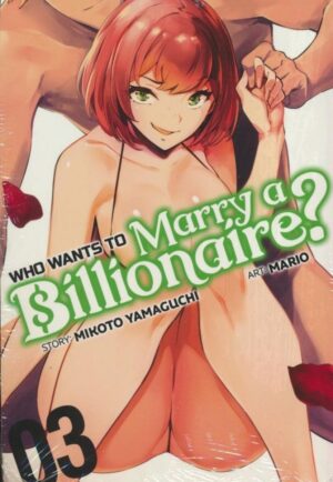 WHO WANTS TO MARRY A BILLIONAIRE VOL 03 TP [9781638583257] *IMPORT FROM USA*