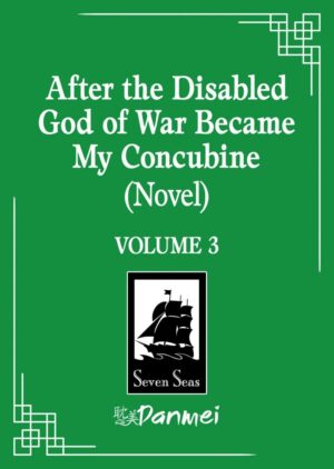 AFTER THE DISABLED GOD OF WAR BECAME MY CONCUBINE NOVEL VOL 03 TP [9798895610817] *USA IMPORT ON REQUEST*