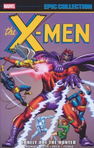 X-MEN EPIC COLLECTION LONELY ARE THE HUNTED TP [9781302967697] *IN STOCK SALE*