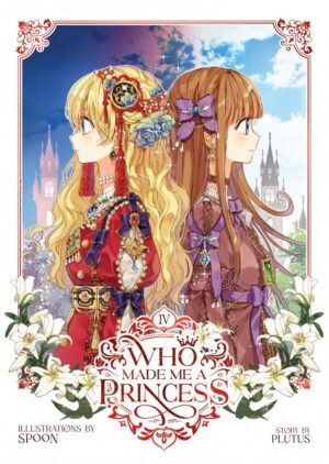 WHO MADE ME A PRINCESS VOL 04 TP [9781685797713] *IMPORT FROM USA*