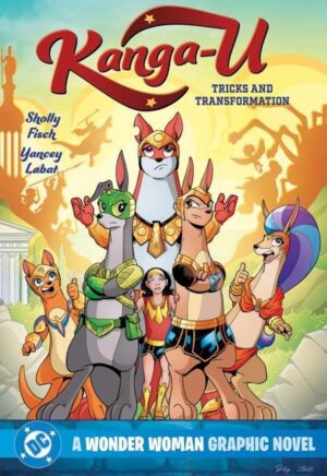 KANGA-U TRICKS AND TRANSFORMATION A WONDER WOMAN GRAPHIC NOVEL TP [9781799513278] *JUNE 2026 PO*
