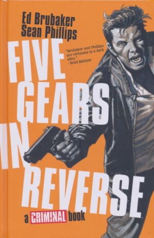 FIVE GEARS IN REVERSE A CRIMINAL BOOK HC [9781534333208]