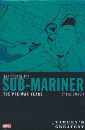 TIMELYS GREATEST THE GOLDEN AGE SUB-MARINER THE PRE-WAR YEARS OMNIBUS HC [STANDARD] [9781302919351] **DAMAGE SALE**