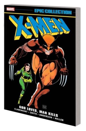 X-MEN EPIC COLLECTION GOD LOVES MAN KILLS TP [9781302955595] *DMC*
