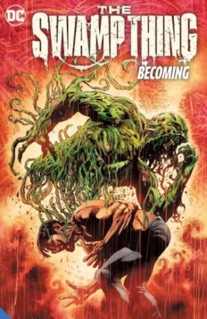 SWAMP THING BECOMING SC [9781779512765] *DMC*