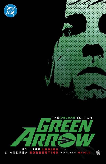 Green Arrow By Jeff Lemire And Andrea Sorrentino The Deluxe Edition cover