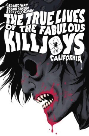 TRUE LIVES OF THE FABULOUS KILLJOYS CALIFORNIA HC [9781506721538] *ISSUE* *DMC*