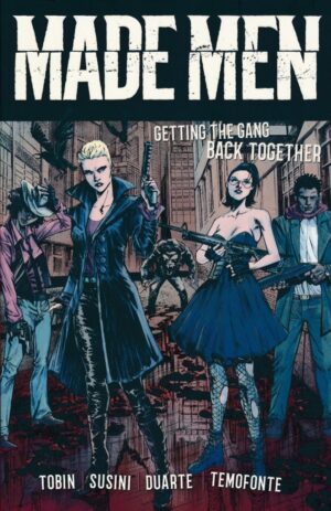 MADE MEN GETTING THE GANG BACK TOGETHER TP [9781620105122] **OUTLET – DAMAGED BOOKS SALE**