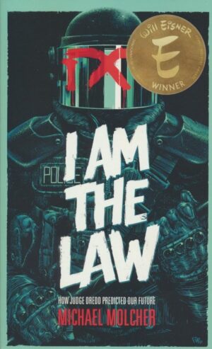 I AM THE LAW HOW JUDGE DREDD PREDICTED OUR FUTURE TP [9781786185709] *USA IMPORT ON REQUEST*