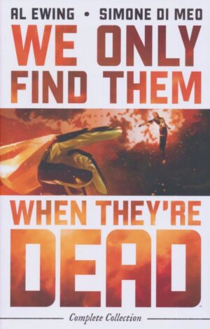 WE ONLY FIND THEM WHEN THEYRE DEAD COMPLETE COLLECTION TP [9798217383658] *17'TH DELIVERY*